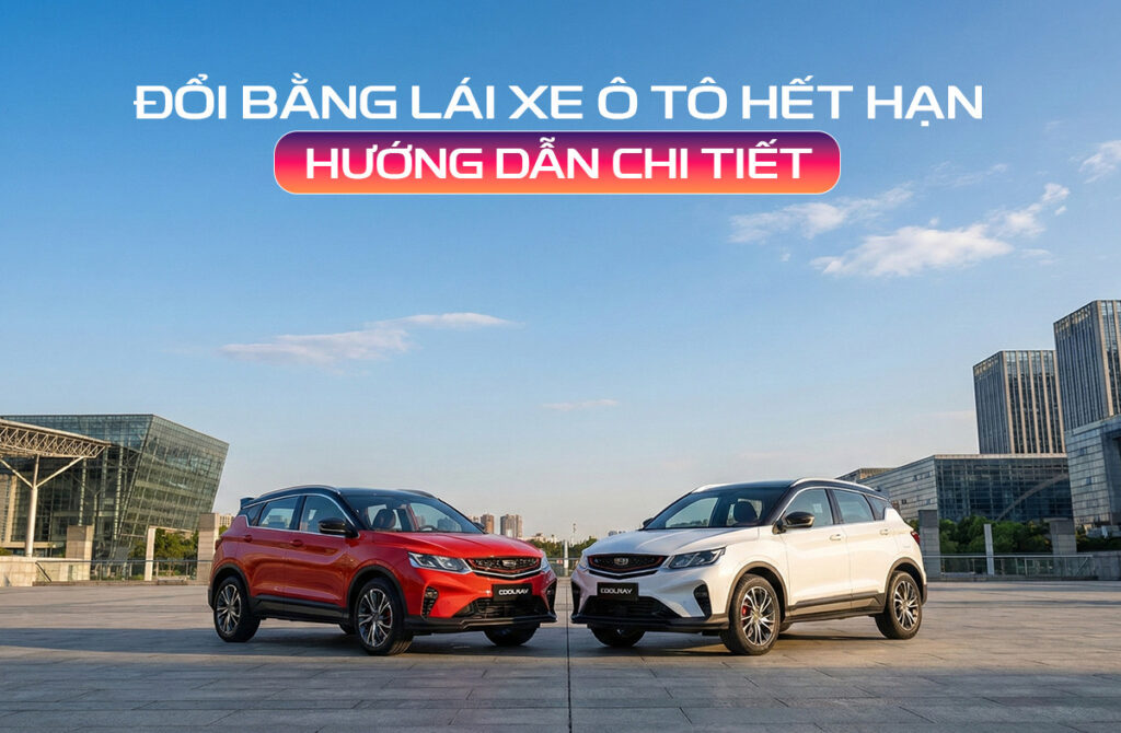 đổi bằng lái xe ô tô hết hạn